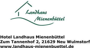 Hotel Landhaus Mienenbüttel Zum Tannenhof 2, 21629 Neu Wulmstorf www.landhaus-mienenbuettel.de
