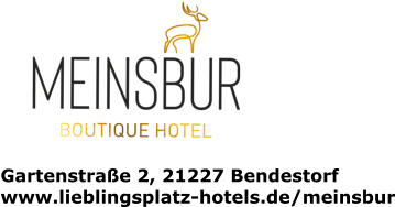 Gartenstraße 2, 21227 Bendestorf www.lieblingsplatz-hotels.de/meinsbur